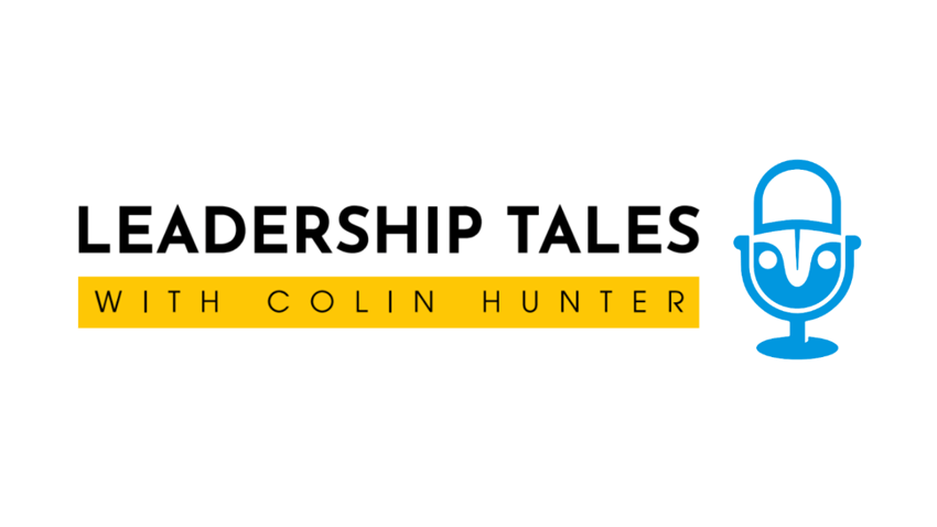 Leadership Tales with Colin Hunter